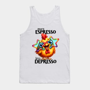 More espresso less depresso funny funky chicken Tank Top